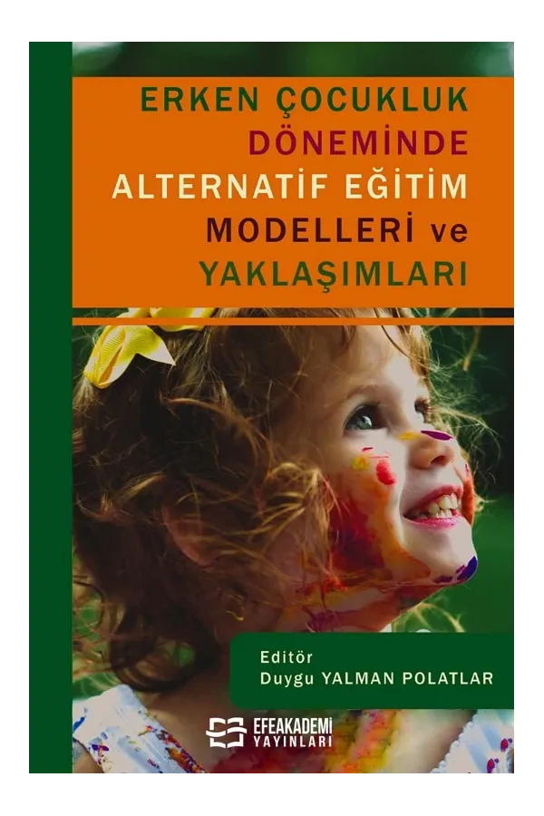 Erken Çocukluk Döneminde Alternatif Eğitim Modelleri Ve Yaklaşımları