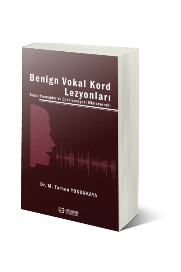 Benign Vokal Kord Lezyonları Temel Prensipler Ve Endolarengeal Mikrocerrahi