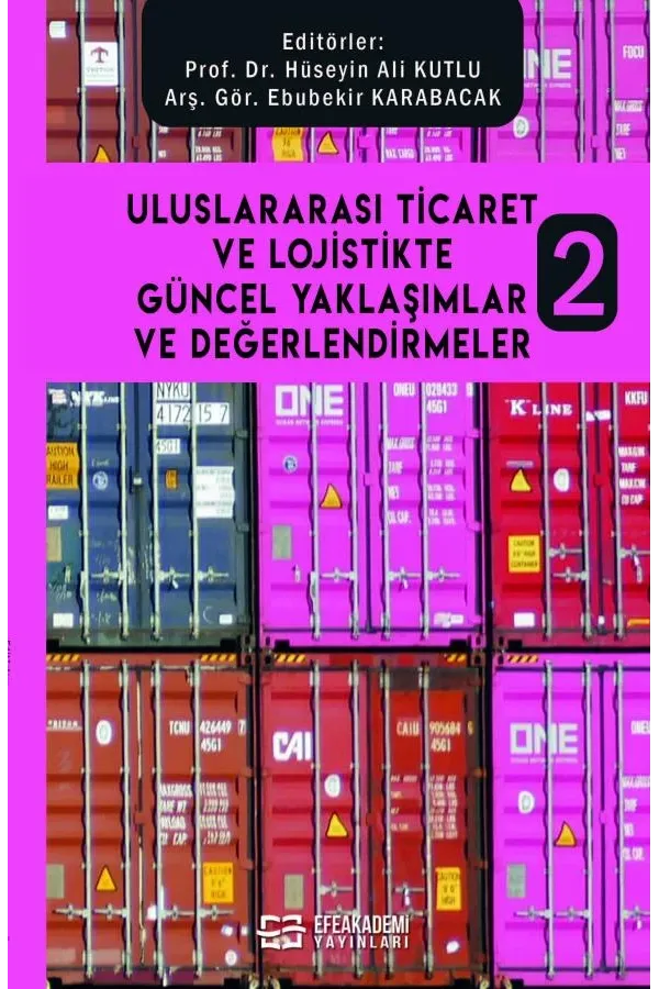Uluslararası Ticaret Ve Lojistikte Güncel Yaklaşımlar Ve Değerlendirmeler 2