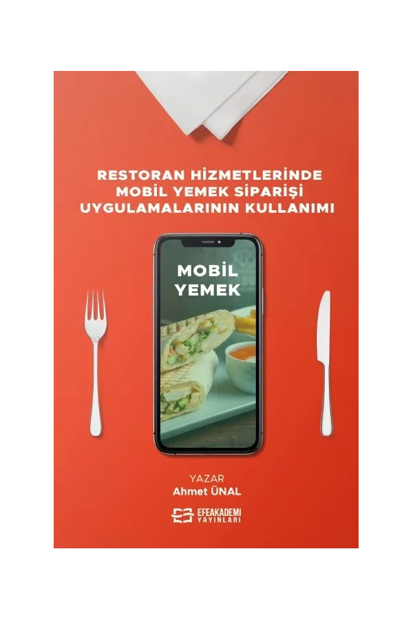 Restoran Hizmetlerinde Mobil Yemek Siparişi Uygulamalarının Kullanımı