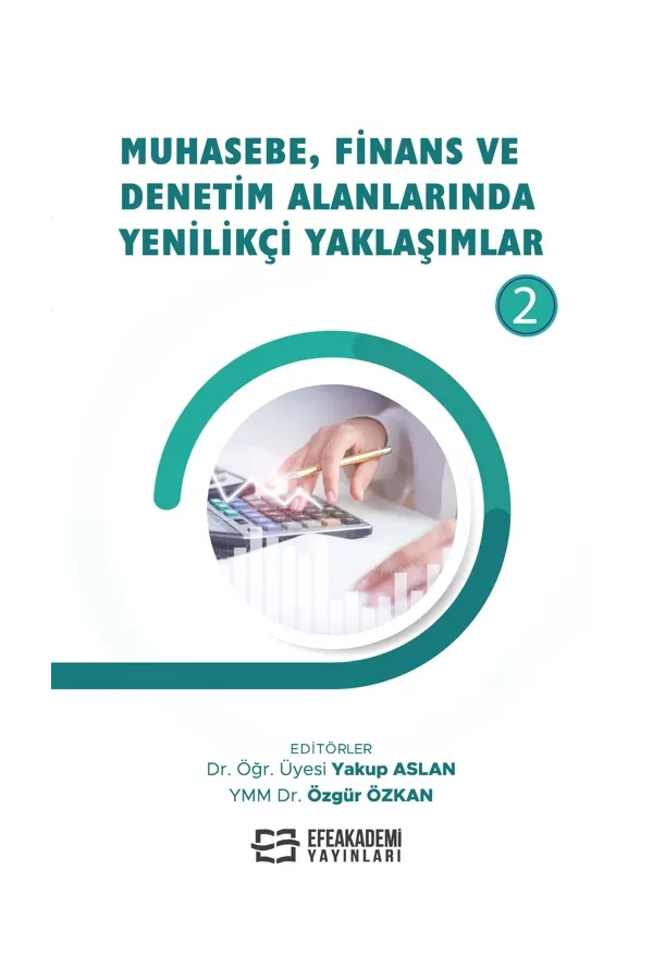 Muhasebe, Finans Ve Denetim Alanlarında Yenilikçi Yaklaşımlar - 2 (Ciltli)
