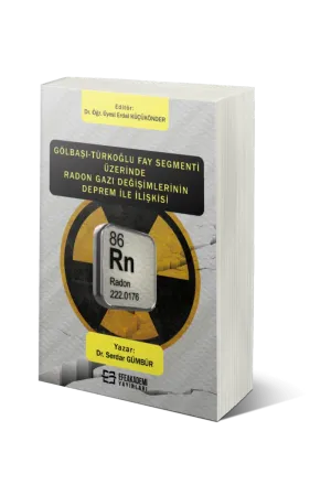 Gölbaşı-Türkoğlu Fay Segmenti Üzerinde Radon Gazı Değişimlerinin Deprem İle İlişkisi