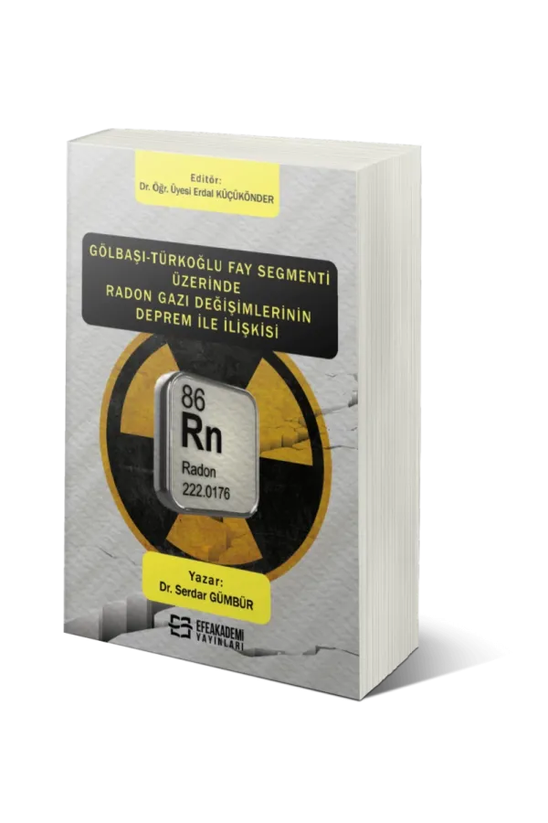 Gölbaşı-Türkoğlu Fay Segmenti Üzerinde Radon Gazı Değişimlerinin Deprem İle İlişkisi