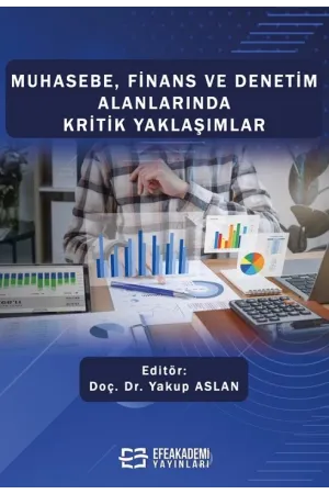 Muhasebe, Finans Ve Denetim Alanlarında Kritik Yaklaşımlar (Ciltli)