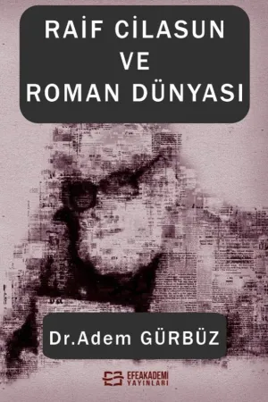 Raif Cilasun Ve Roman Dünyası