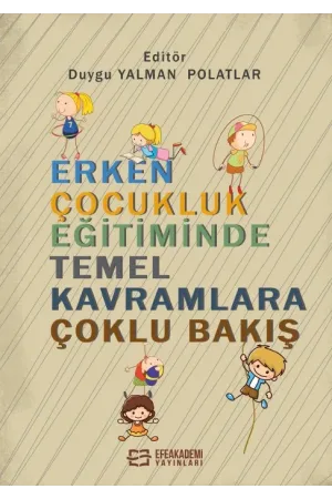 Erken Çocukluk Eğitiminde Temel Kavramlara Çoklu Bakış