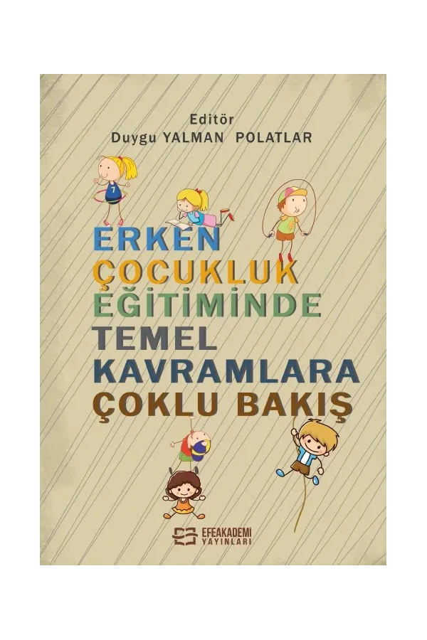 Erken Çocukluk Eğitiminde Temel Kavramlara Çoklu Bakış