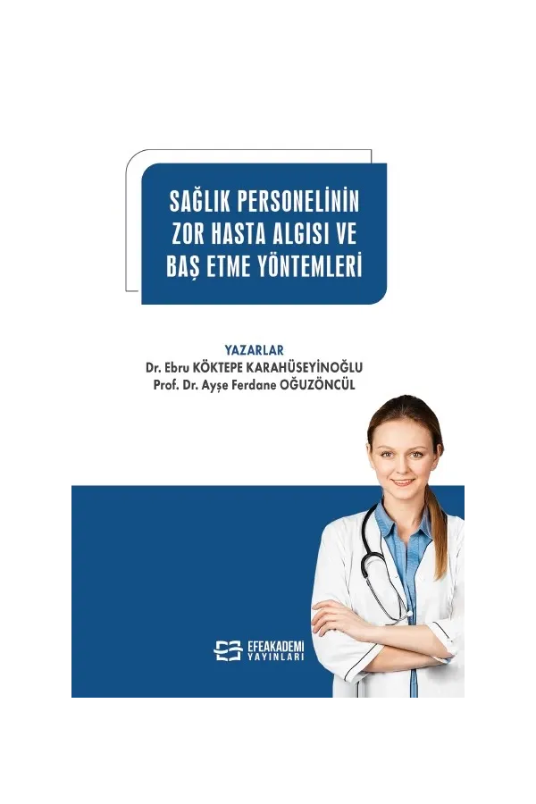 Sağlık Personelinin Zor Hasta Algısı Ve Baş Etme Yöntemleri