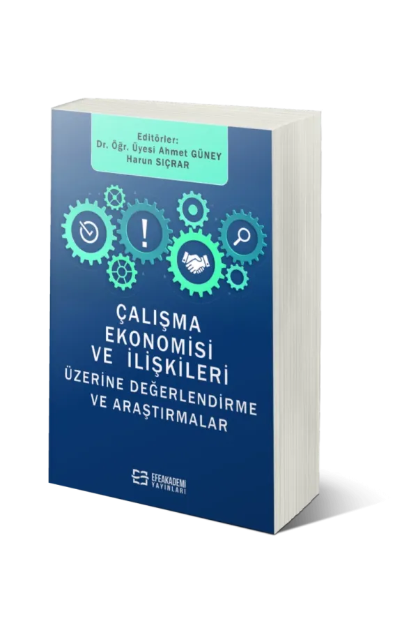 Çalışma Ekonomisi Ve İlişkileri Üzerine Değerlendirmeler Ve Araştırmalar