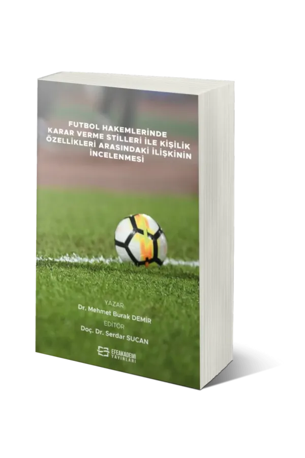 Futbol Hakemlerinde Karar Verme Stilleri İle Kişilik Özellikleri Arasındaki İlişkinin İncelenmesi