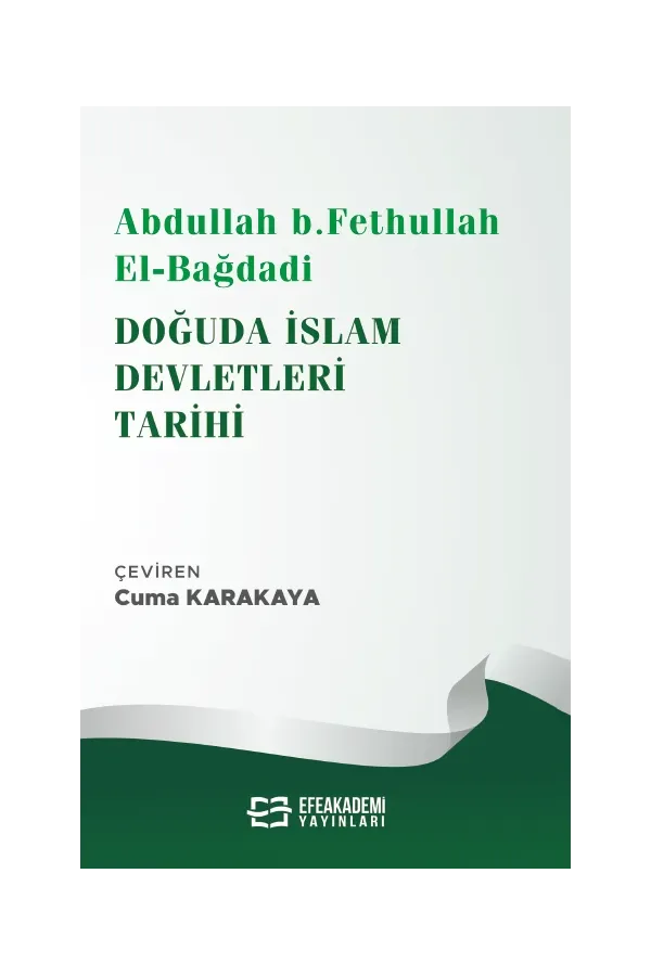 Abdullah B. Fethullah El-Bağdadi Doğuda İslam Devletleri Tarihi
