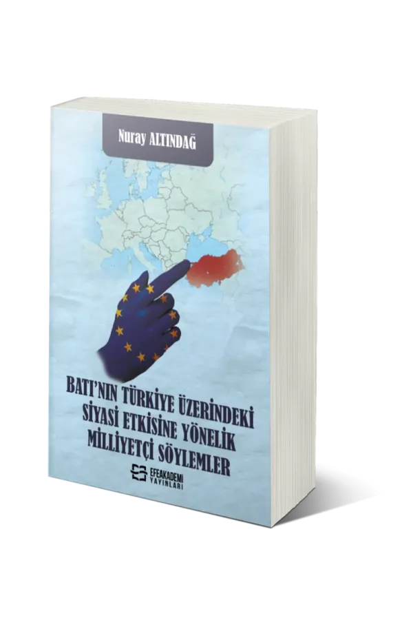 Batı’Nın Türkiye Üzerindeki Siyasi Etkisine Yönelik Milliyetçi Söylemler