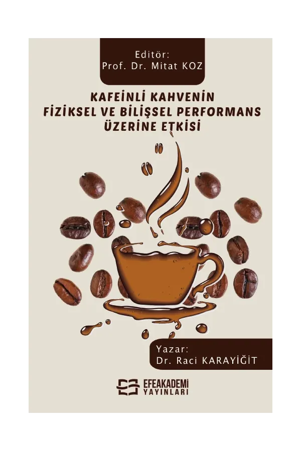 Kafeinli Kahvenin Fiziksel Ve Bilişsel Performans Üzerine Etkisi