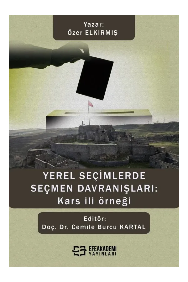 Yerel Seçimlerde Seçmen Davranışları: Kars İli Örneği