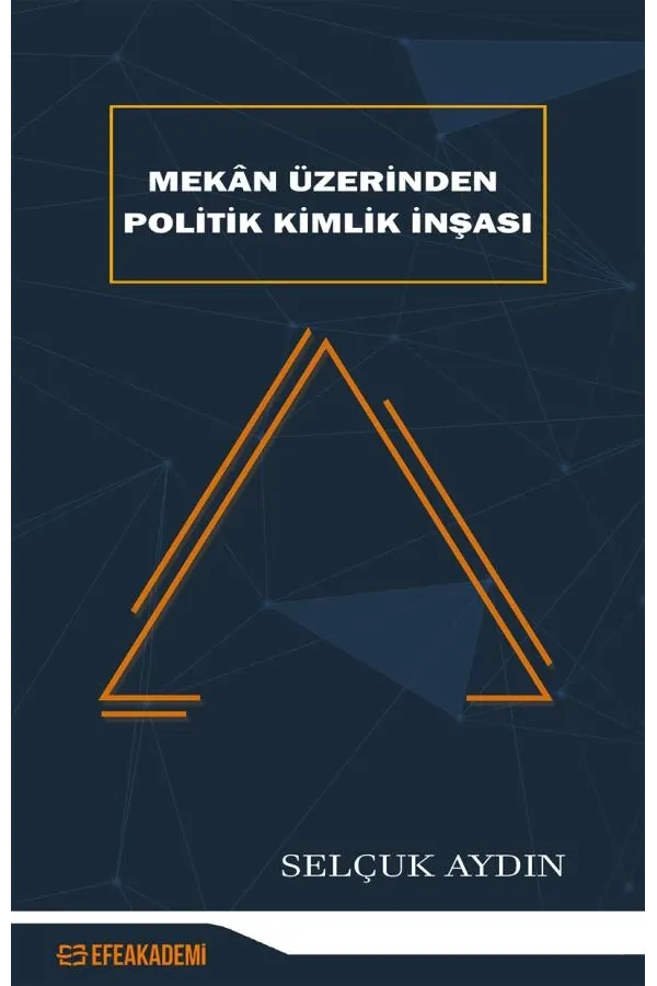 Mekan Üzerinden Politik Kimlik İnşası