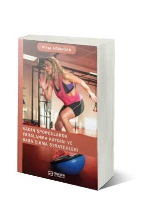 Kadın Sporcularda Yaralanma Kaygısı Ve Başa Çıkma Stratejileri