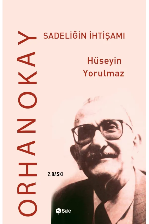 Sadeliğin İhtişamı Orhan Okay