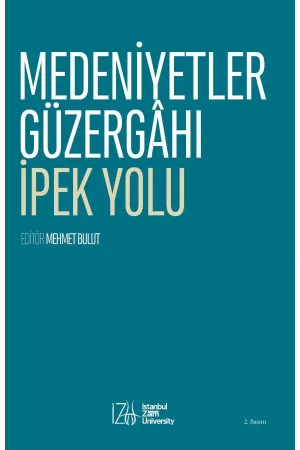 Medeniyetler Güzergahı İpek Yolu