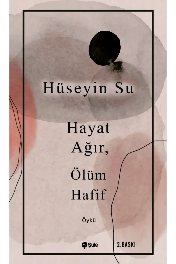 Hayat Ağır,Ölüm Hafif