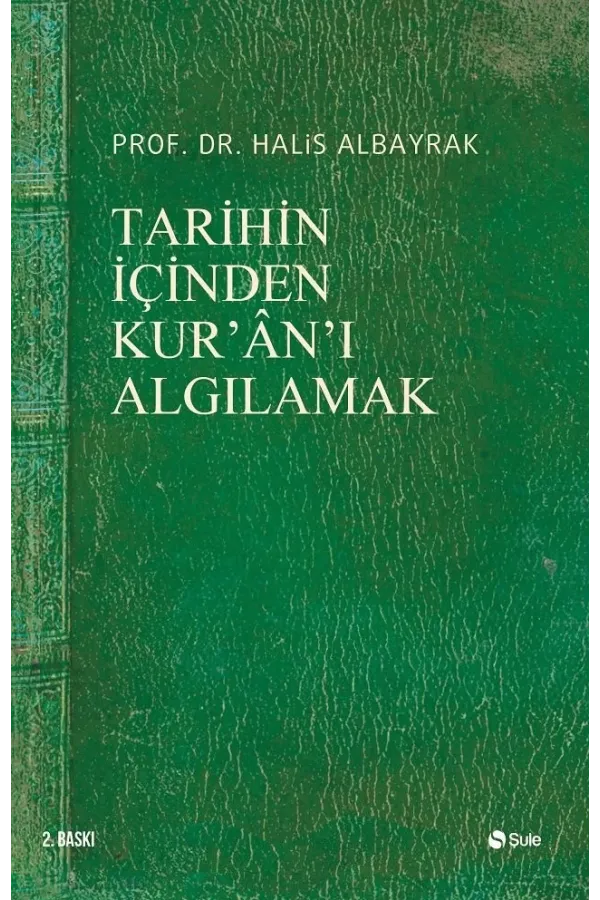 Tarihin İçinden Kuranı Algılamak