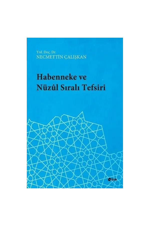 Habenneke Ve Nüzul Sıralı Tefsiri