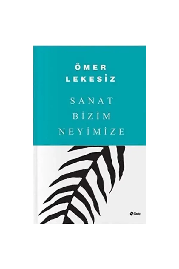 Sanat Bizim Neyimize