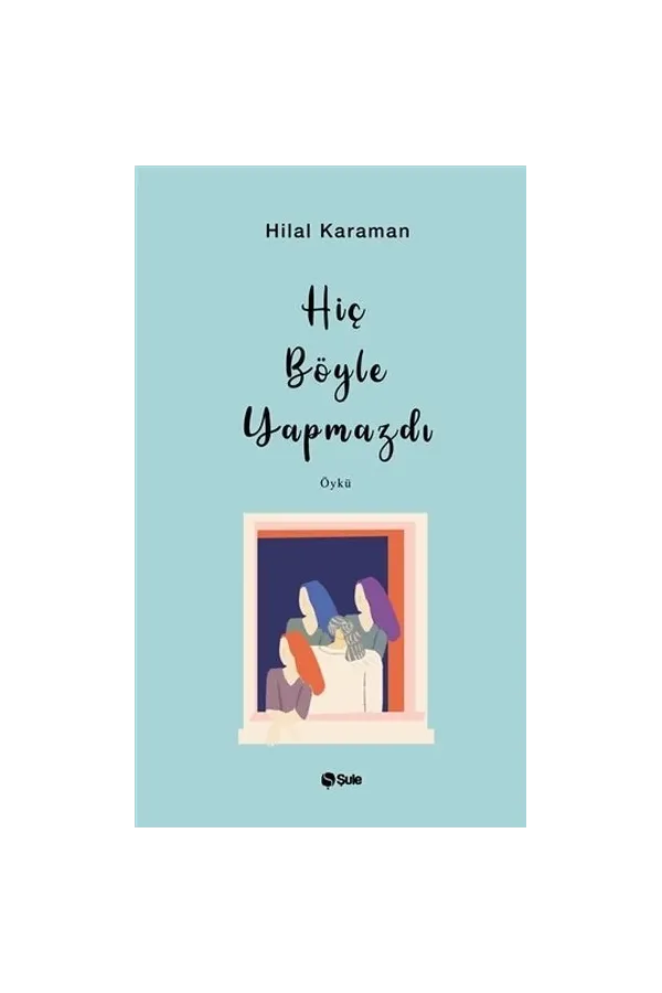 Hiç Böyle Yapmazdı