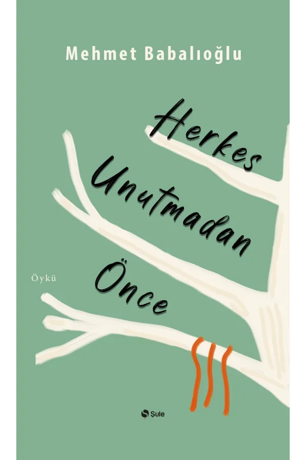 Herkes Unutmadan Önce