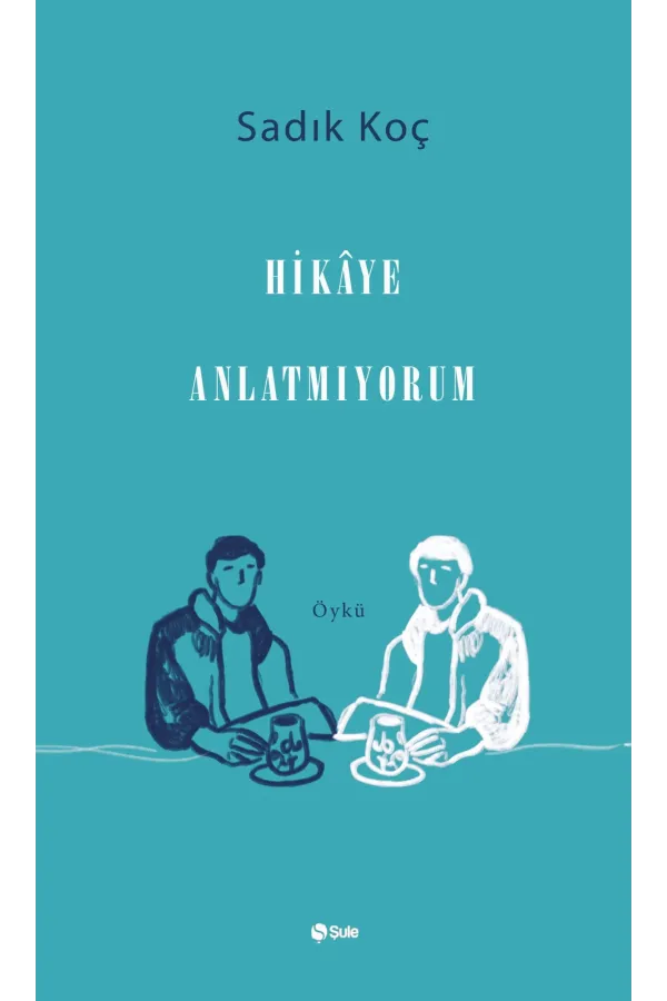 Hikaye Anlatmıyorum