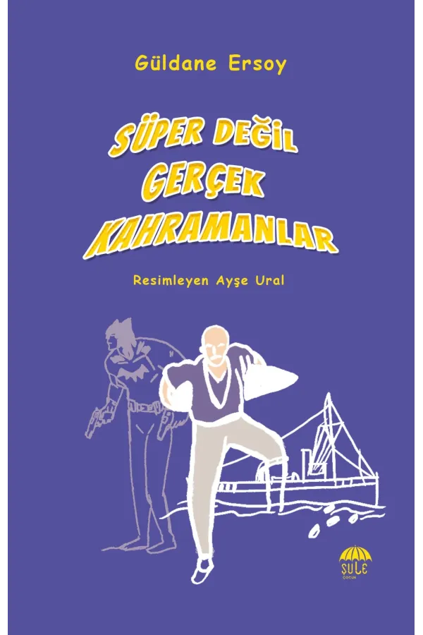 Süper Değil Gerçek Kahramanlar