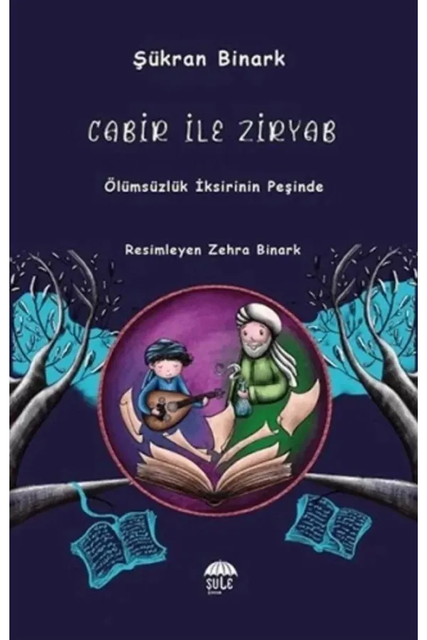 Cabir İle Ziryab - Ölümsüzlük İksirinin Peşinde
