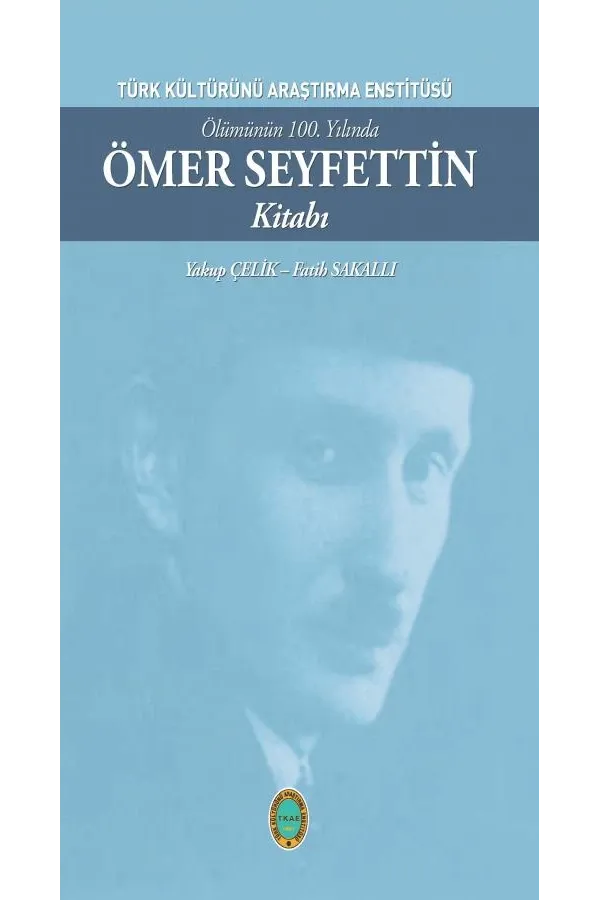 Ölümünün 100. Yılında Ömer Seyfettin Kitabı