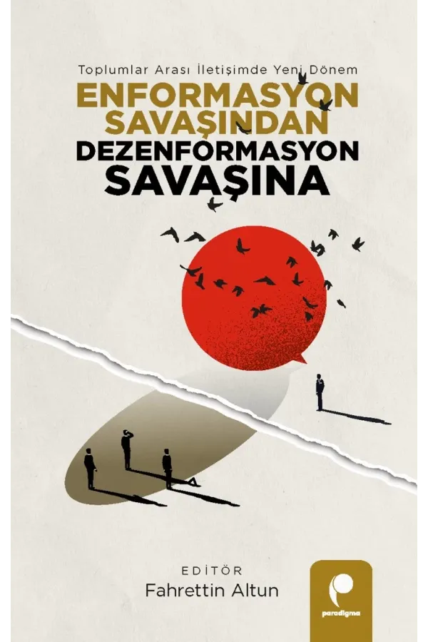 Enformasyon Savaşından Dezenformasyon Savaşına
