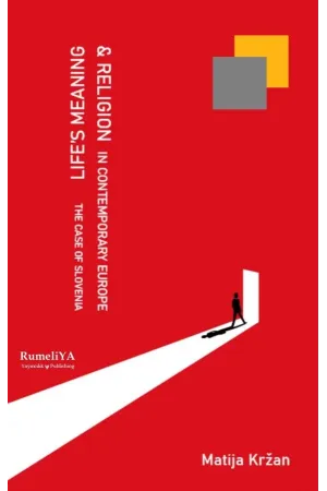 Life’s Meaning and Religion in Contemporary Europe The Case of Slovenia