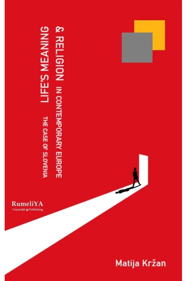 Life’s Meaning and Religion in Contemporary Europe The Case of Slovenia