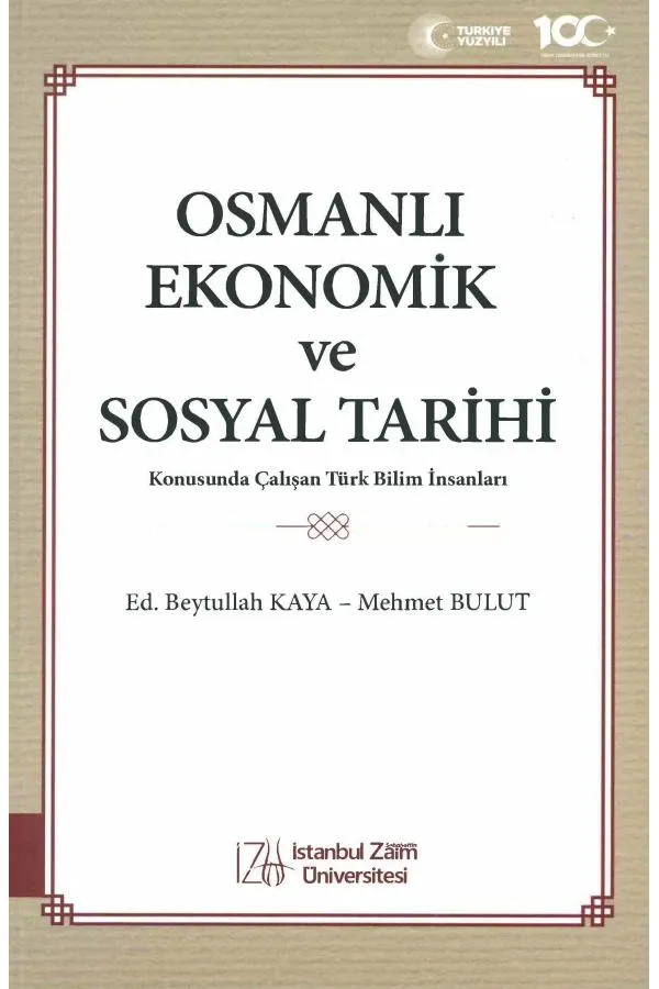 Osmanlı Ekonomik ve Sosyal Tarihi Konusunda Çalışan Türk Bilim İnsanları