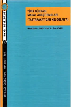 Türk Dünyası Masal Araştırmaları (Tastarakay'dan Keloğlan'a)