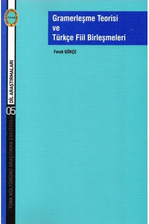 Gramerleşme Teorisi ve Türkçe Fiil Birleşmeleri