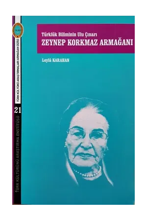 Türklük Biliminin Ulu Çınarı  Zeynep Korkmaz Armağanı