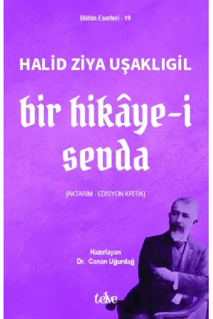 Halid Ziya Uşaklıgil: Bir Hikaye-i Sevda
