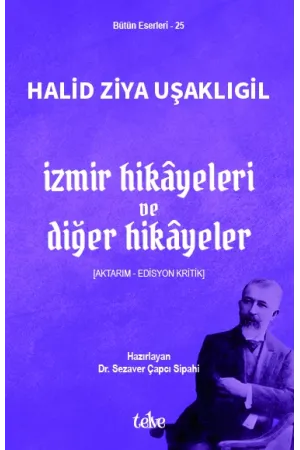 Halid Ziya Uşaklıgil: İzmir Hikayeleri ve Diğer Hikayeler