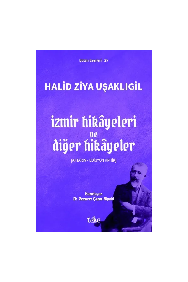 Halid Ziya Uşaklıgil: İzmir Hikayeleri ve Diğer Hikayeler