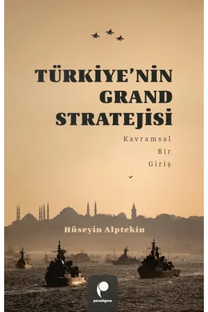 Türkiye’nin Grand Stratejisi: Kavramsal Bir Giriş