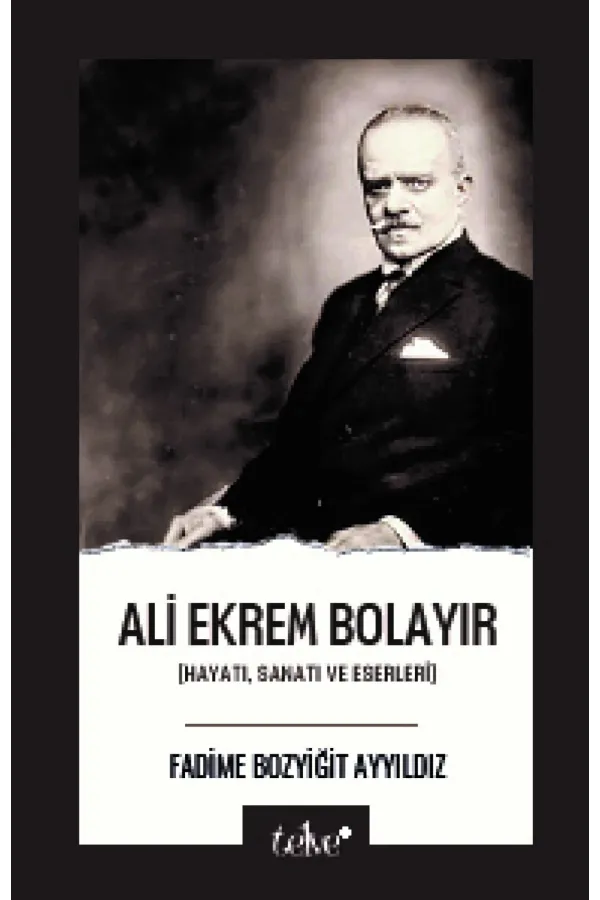 Ali Ekrem Bolayır: [Hayatı, Sanatı ve Eserleri]