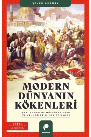 Modern Dünyanın Kökenleri: Batı Avrupa’da Müslümanların ve Yahudilerin Yok Edilmesi