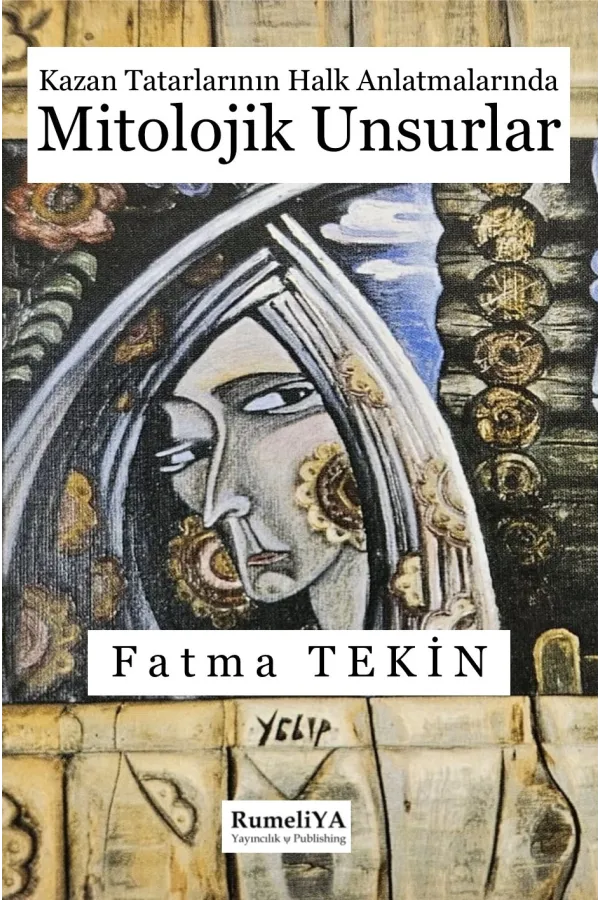 Kazan Tatarlarının Halk Anlatmalarında Mitolojik Unsurlar