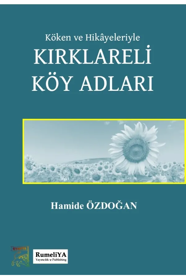 Köken ve Hikayeleriyle Kırklareli Köy Adları