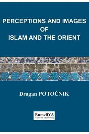 Perceptions and Images of Islam and The Orient