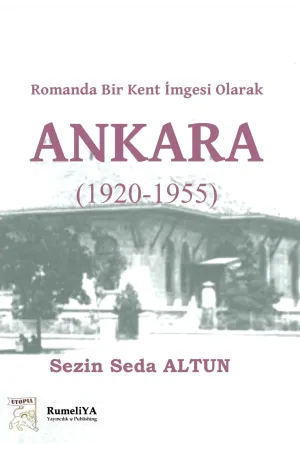 Romanda Bir Kent İmgesi Olarak Ankara (1920-1955)