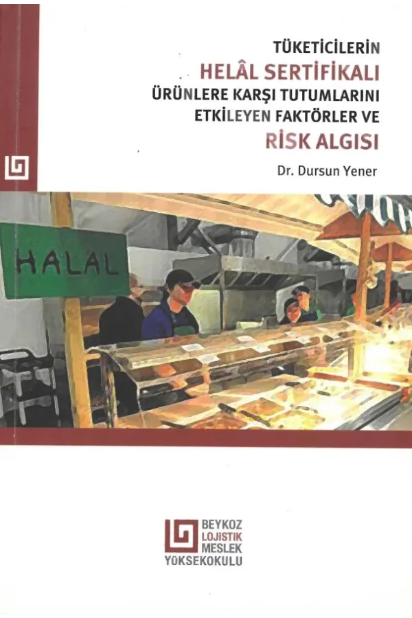 Tüketicilerin Helâl Sertifikalı Ürünlere Karşı Tutumlarını Etkileyen Faktörler Ve Risk Algısı